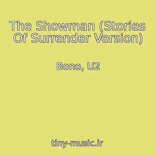 کاور آهنگ The Showman (Stories Of Surrender Version) از Bono, U2