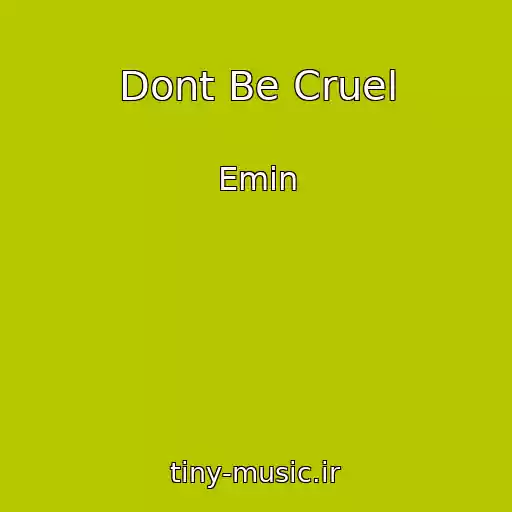 کاور آهنگ Dont Be Cruel از Emin