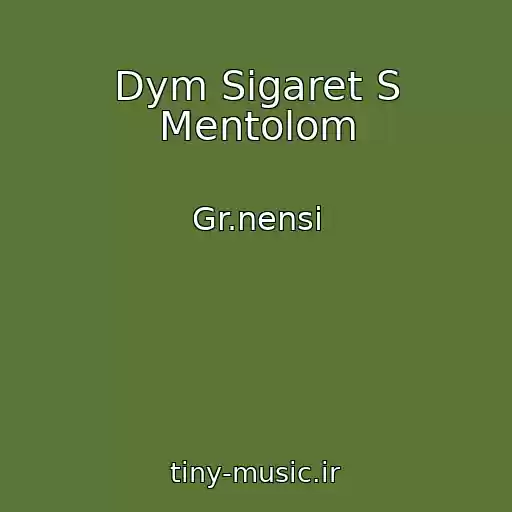 کاور آهنگ Dym Sigaret S Mentolom از Gr.nensi