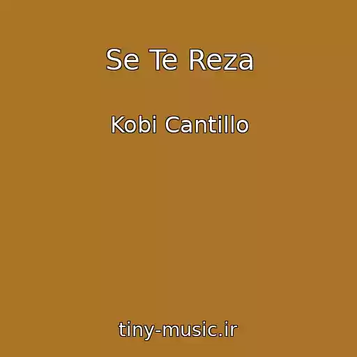 کاور آهنگ Se Te Reza از Kobi Cantillo