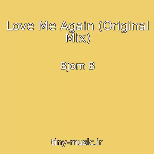 کاور آهنگ Love Me Again (Original Mix) از Bjorn B
