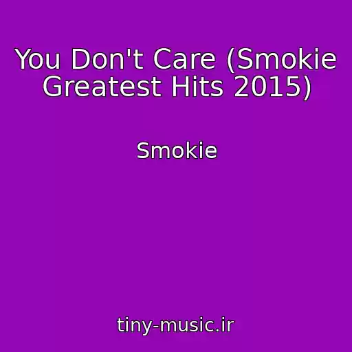 کاور آهنگ You Don't Care (Smokie Greatest Hits 2015) از Smokie