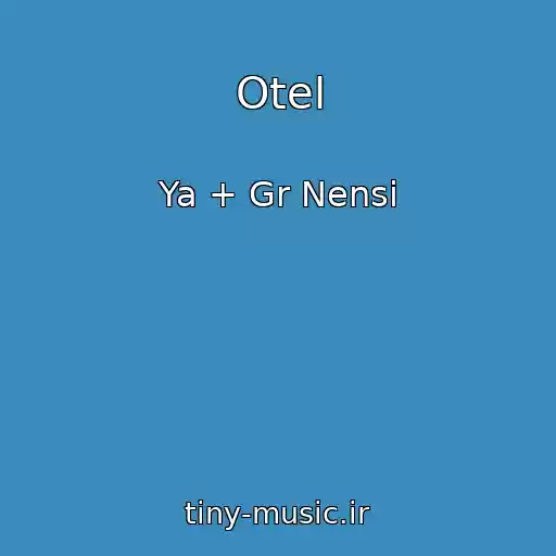 کاور آهنگ Otel از Ya + Gr Nensi