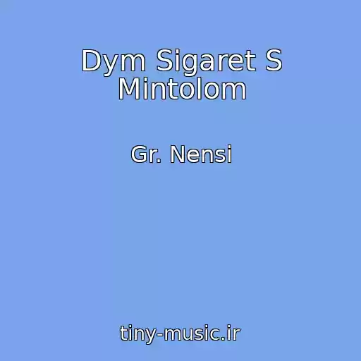 کاور آهنگ Dym Sigaret S Mintolom از Gr. Nensi