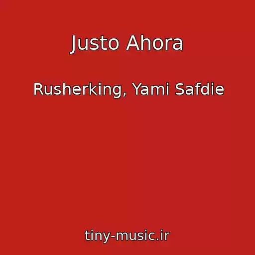 کاور آهنگ Justo Ahora از Rusherking, Yami Safdie
