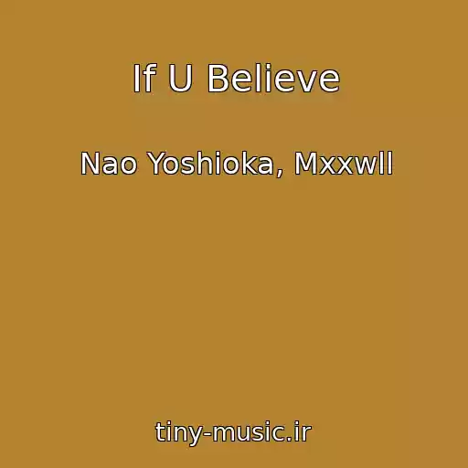 کاور آهنگ If U Believe از Nao Yoshioka, Mxxwll