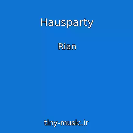 کاور آهنگ Hausparty از Rian