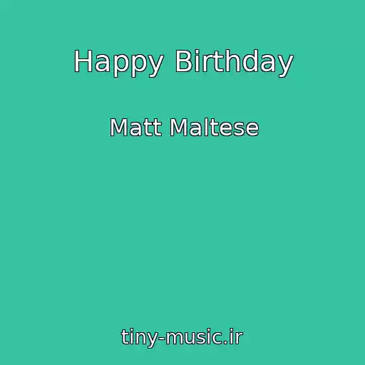 کاور آهنگ Happy Birthday از Matt Maltese