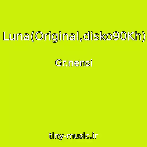 کاور آهنگ Luna(Original,disko90Kh) از Gr.nensi
