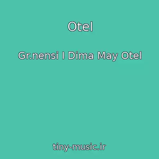کاور آهنگ Otel از Gr.nensi I Dima May Otel