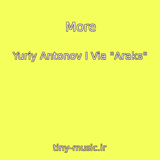 کاور آهنگ More از Yuriy Antonov I Via "Araks"