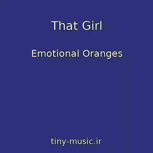 کاور آهنگ That Girl از Emotional Oranges