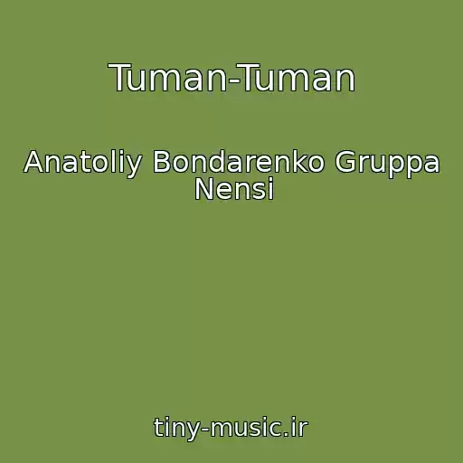 کاور آهنگ Tuman-Tuman از Anatoliy Bondarenko Gruppa Nensi
