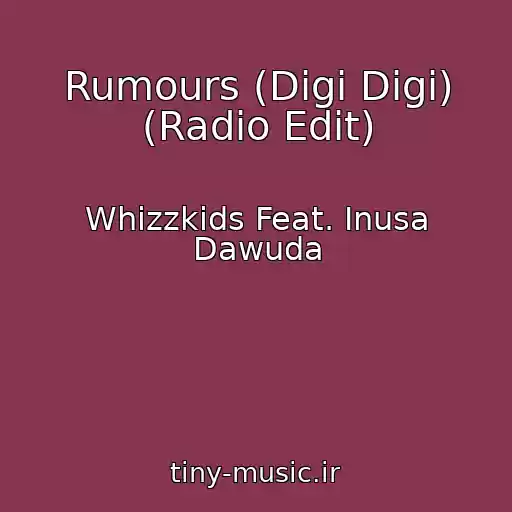 کاور آهنگ Rumours (Digi Digi) (Radio Edit) از Whizzkids Feat. Inusa Dawuda