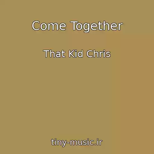 کاور آهنگ Come Together از That Kid Chris