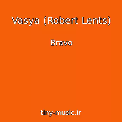 کاور آهنگ Vasya (Robert Lents) از Bravo