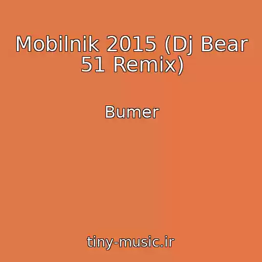 کاور آهنگ Mobilnik 2015 (Dj Bear 51 Remix) از Bumer
