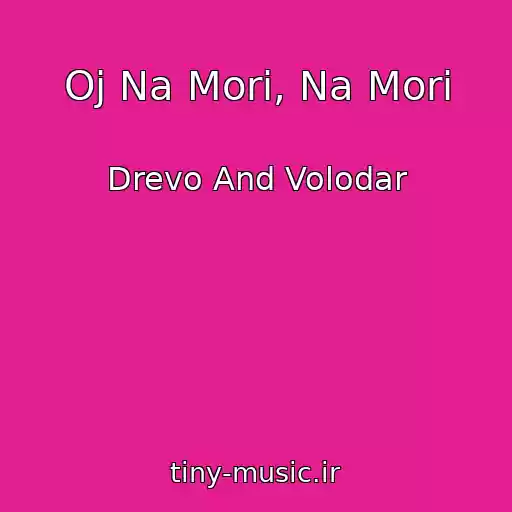 کاور آهنگ Oj Na Mori, Na Mori از Drevo And Volodar