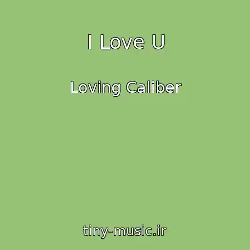 کاور آهنگ I Love U از Loving Caliber