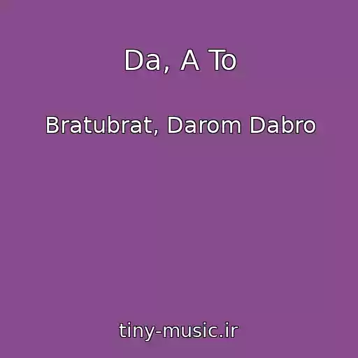 کاور آهنگ Da, A To از Bratubrat, Darom Dabro