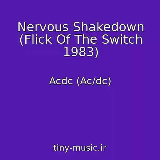 کاور آهنگ Nervous Shakedown (Flick Of The Switch 1983) از Acdc (Ac/dc)