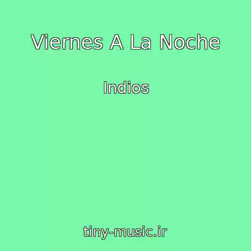 کاور آهنگ Viernes A La Noche از Indios