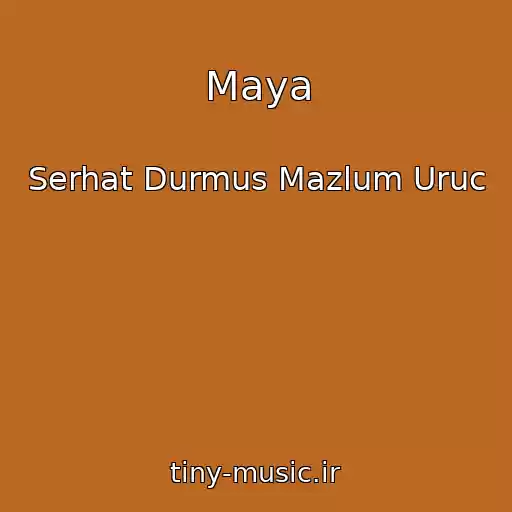 کاور آهنگ Maya از Serhat Durmus Mazlum Uruc