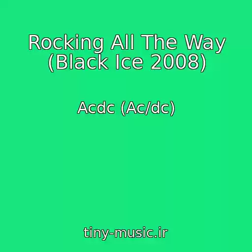 کاور آهنگ Rocking All The Way (Black Ice 2008) از Acdc (Ac/dc)