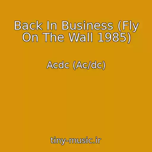 کاور آهنگ Back In Business (Fly On The Wall 1985) از Acdc (Ac/dc)