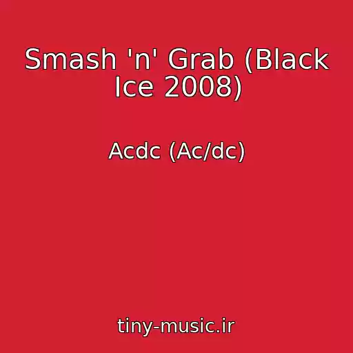 کاور آهنگ Smash 'n' Grab (Black Ice 2008) از Acdc (Ac/dc)