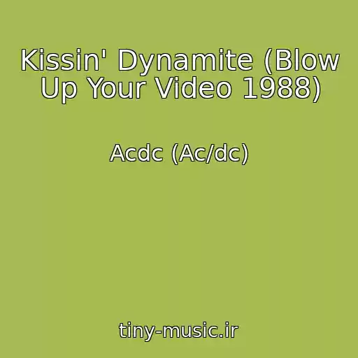 کاور آهنگ Kissin' Dynamite (Blow Up Your Video 1988) از Acdc (Ac/dc)