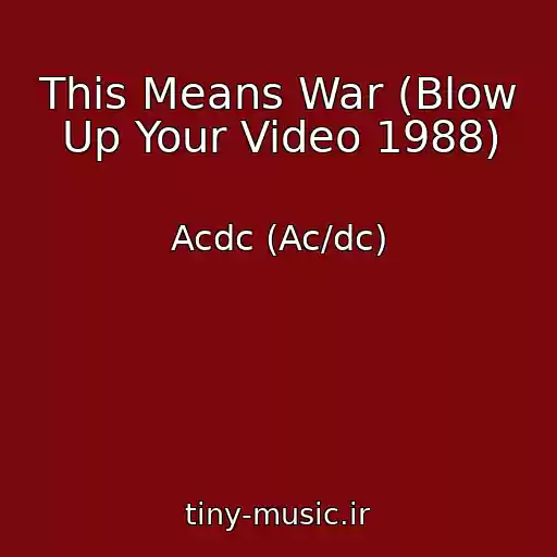 کاور آهنگ This Means War (Blow Up Your Video 1988) از Acdc (Ac/dc)