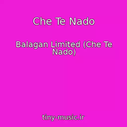 کاور آهنگ Che Te Nado از Balagan Limited (Che Te Nado)