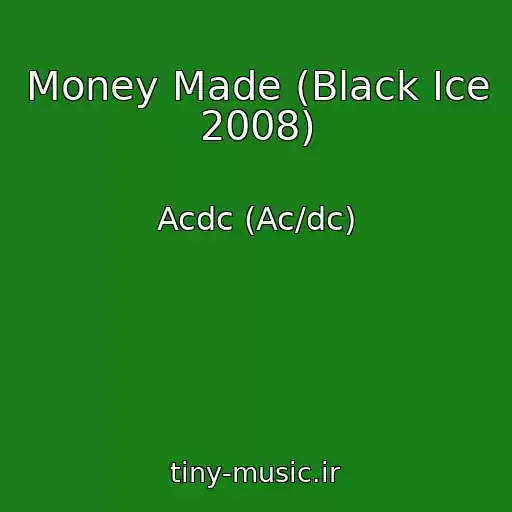 کاور آهنگ Money Made (Black Ice 2008) از Acdc (Ac/dc)