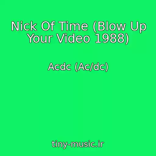 کاور آهنگ Nick Of Time (Blow Up Your Video 1988) از Acdc (Ac/dc)
