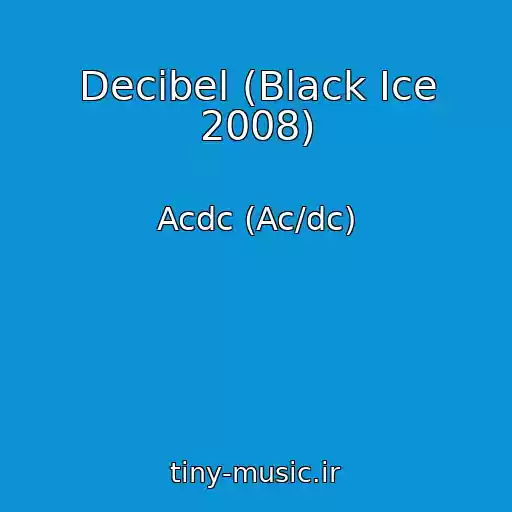 کاور آهنگ Decibel (Black Ice 2008) از Acdc (Ac/dc)