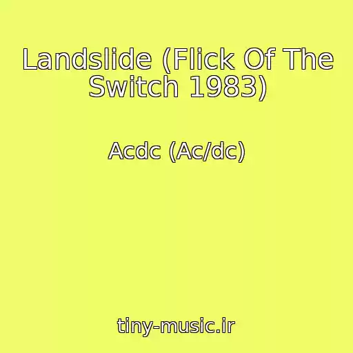 کاور آهنگ Landslide (Flick Of The Switch 1983) از Acdc (Ac/dc)