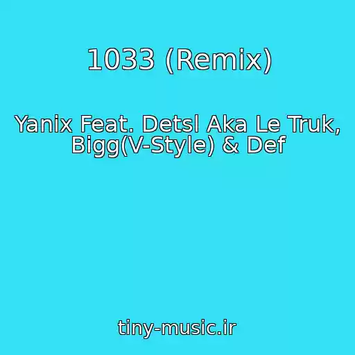 کاور آهنگ 1033 (Remix) از Yanix Feat. Detsl Aka Le Truk, Bigg(V-Style) & Def