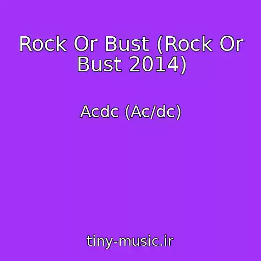 کاور آهنگ Rock Or Bust (Rock Or Bust 2014) از Acdc (Ac/dc)