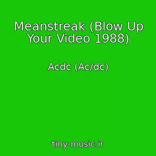 کاور آهنگ Meanstreak (Blow Up Your Video 1988) از Acdc (Ac/dc)