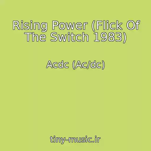 کاور آهنگ Rising Power (Flick Of The Switch 1983) از Acdc (Ac/dc)
