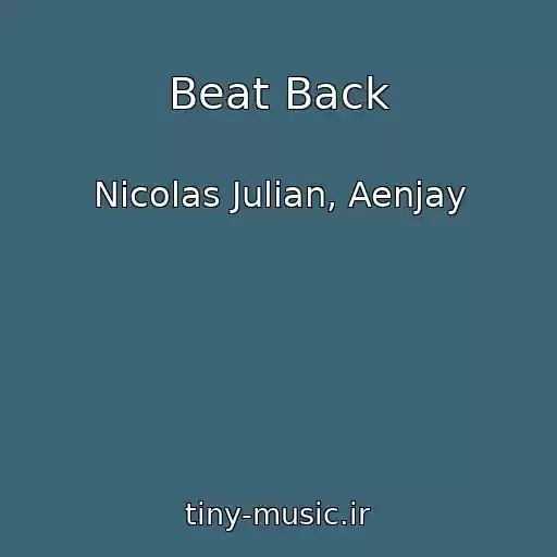 کاور آهنگ Beat Back از Nicolas Julian, Aenjay