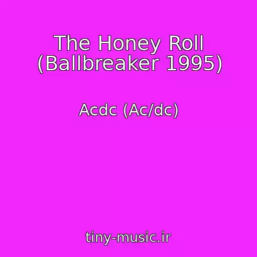 کاور آهنگ The Honey Roll (Ballbreaker 1995) از Acdc (Ac/dc)