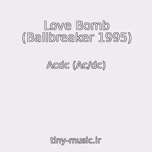 کاور آهنگ Love Bomb (Ballbreaker 1995) از Acdc (Ac/dc)