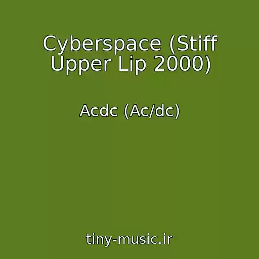 کاور آهنگ Cyberspace (Stiff Upper Lip 2000) از Acdc (Ac/dc)