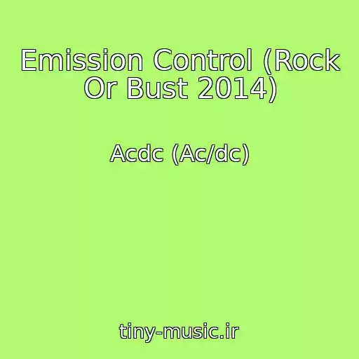 کاور آهنگ Emission Control (Rock Or Bust 2014) از Acdc (Ac/dc)