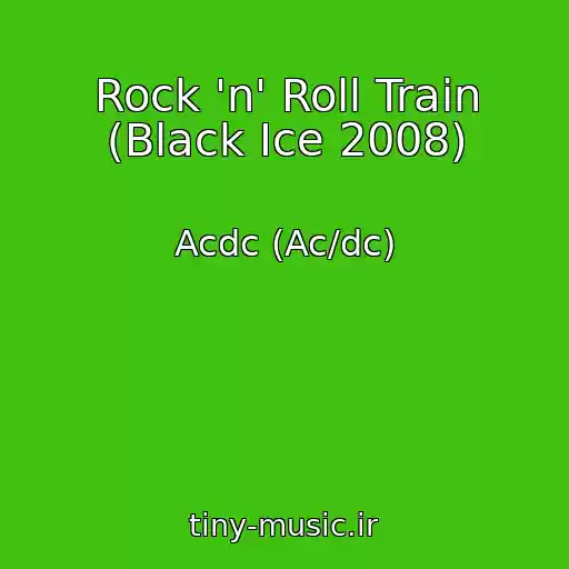 کاور آهنگ Rock 'n' Roll Train (Black Ice 2008) از Acdc (Ac/dc)