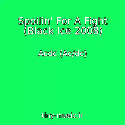 کاور آهنگ Spoilin' For A Fight (Black Ice 2008) از Acdc (Ac/dc)