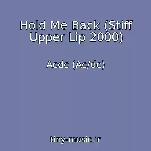 کاور آهنگ Hold Me Back (Stiff Upper Lip 2000) از Acdc (Ac/dc)