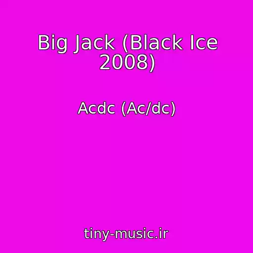 کاور آهنگ Big Jack (Black Ice 2008) از Acdc (Ac/dc)